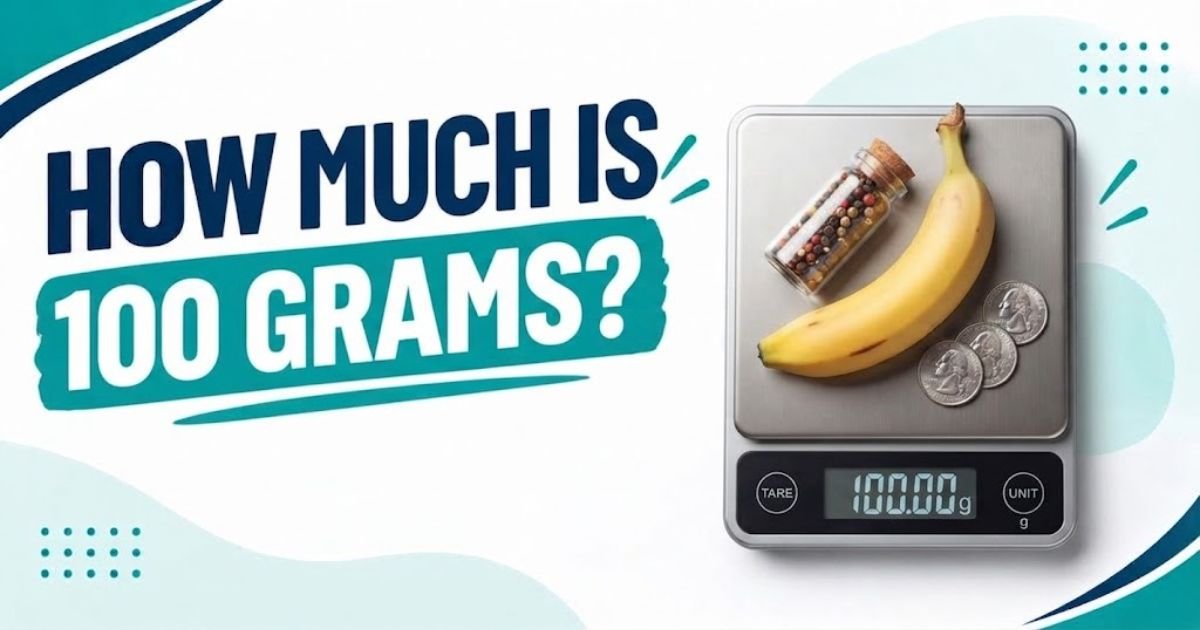How Much Is 100 Grams