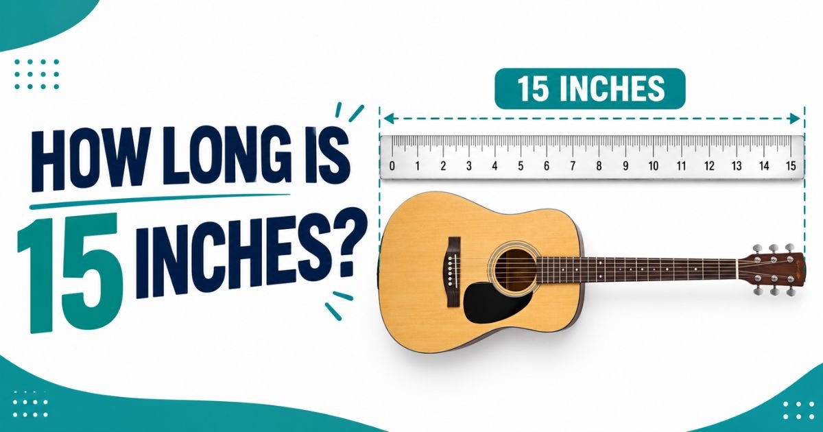 How long is 15 Inches